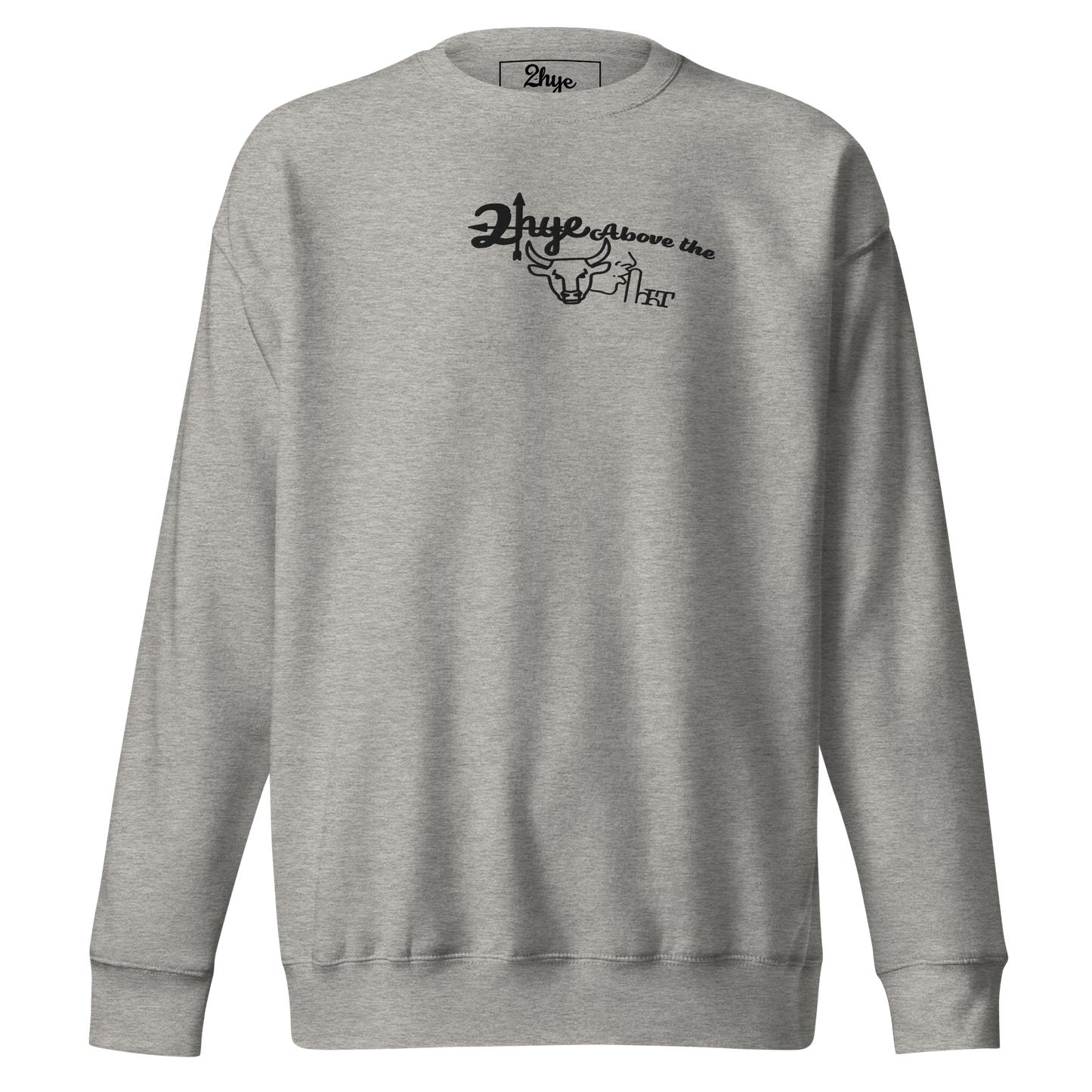 2-Hye: Above Premium Sweatshirt (Unisex)