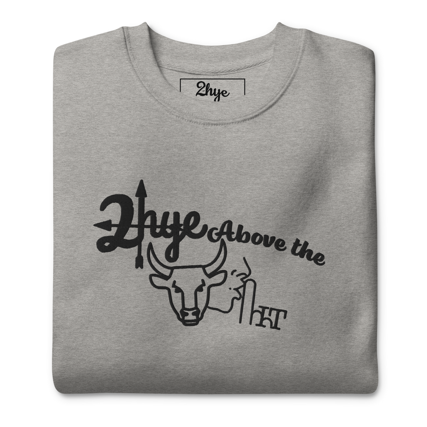 2-Hye: Above Premium Sweatshirt (Unisex)